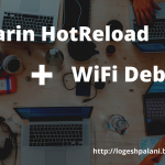 HotReload With Wi-Fi Debugging Gives More Power To Xamarin Forms