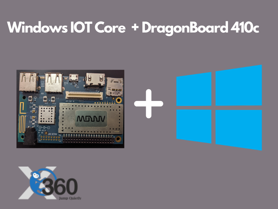 Get Started DragonBoard 410c with Windows IOT Core